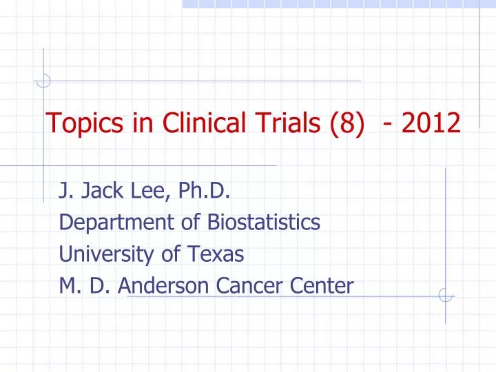 topics in clinical trials 8 2012