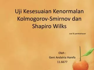 uji k esesuaian kenormalan kolmogorov s mirnov dan shapiro wilks soal pembahasan