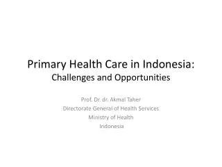 Primary Health Care in Indonesia: Challenges and Opportunities
