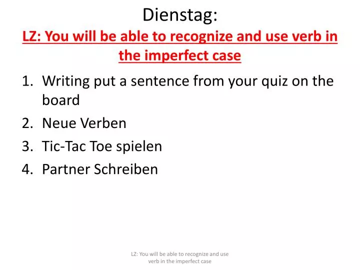 dienstag lz you will be able to recognize and use verb in the imperfect case