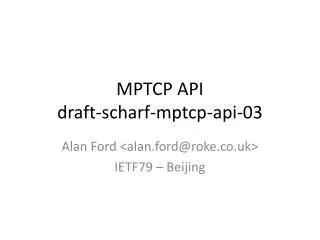 MPTCP API draft-scharf-mptcp-api-03