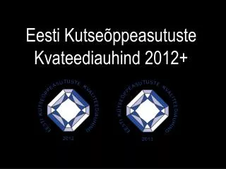 eesti kutse ppeasutuste kvateediauhind 2012