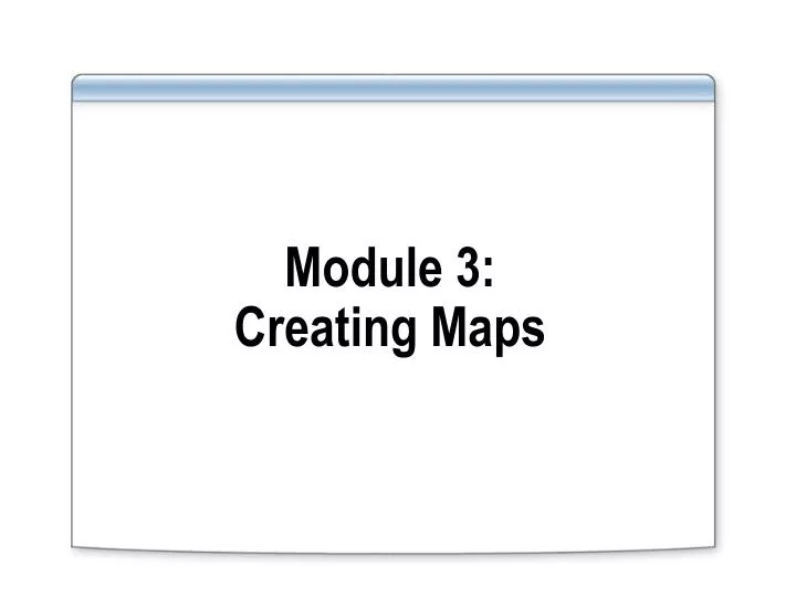module 3 creating maps