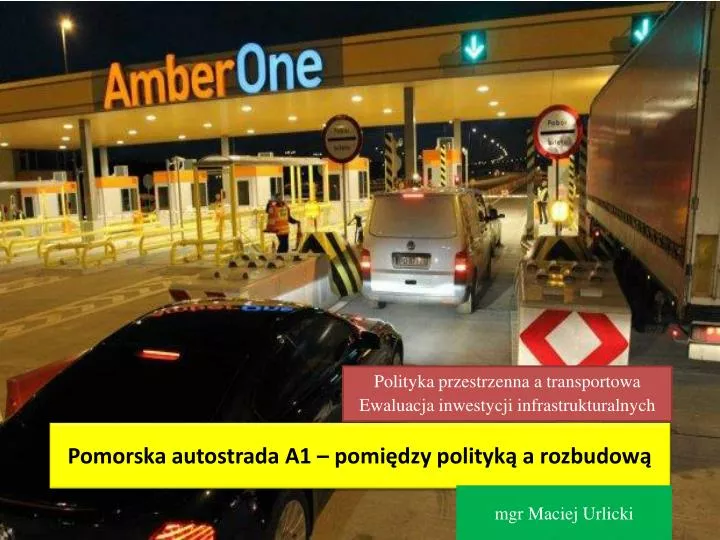 pomorska autostrada a1 pomi dzy polityk a rozbudow