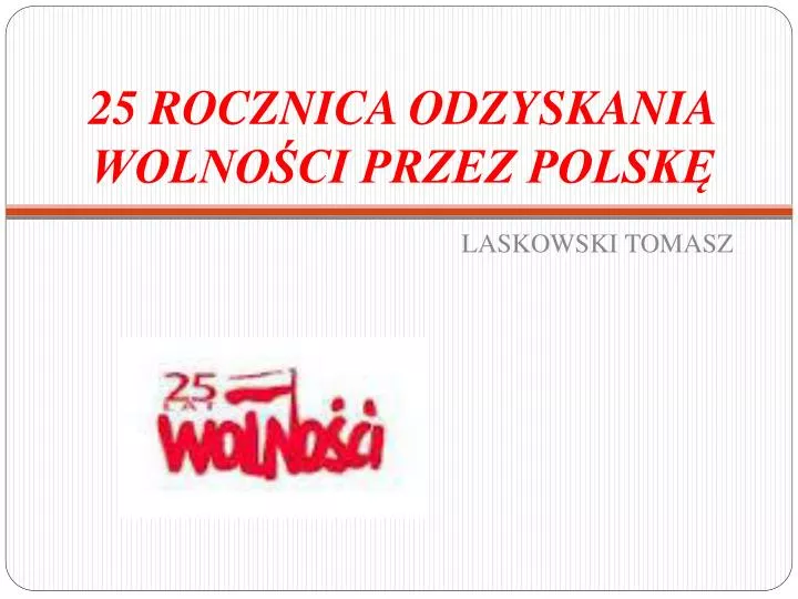 25 rocznica odzyskania wolno ci przez polsk