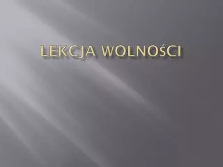 lekcja wolno ci