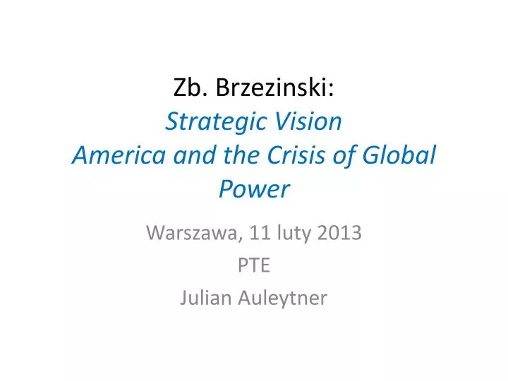 zb brzezinski strategic vision america and the crisis of global power