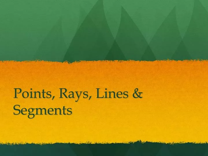 points rays lines segments