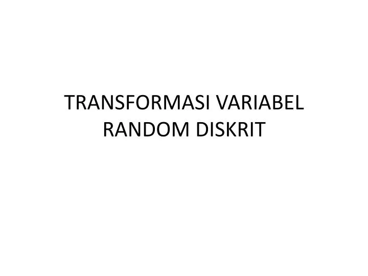 transformasi variabel random diskrit