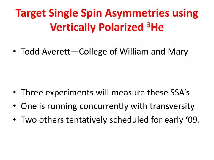 target single spin asymmetries using vertically polarized 3 he