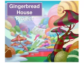 Gingerbread House Project