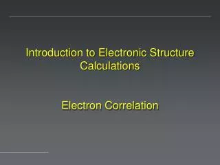 introduction to electronic structure calculations electron correlation