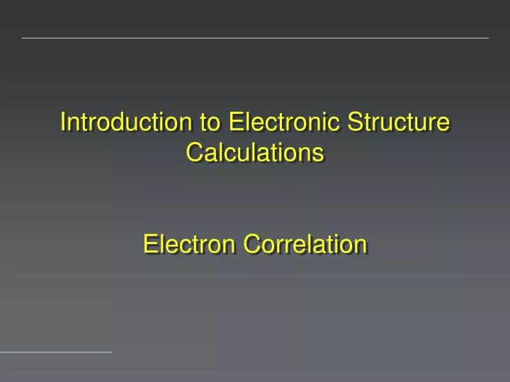 introduction to electronic structure calculations electron correlation