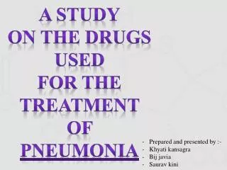 A STUDY On the drugs used For the treatment Of pneumonia