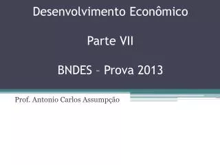desenvolvimento econ mico parte vii bndes prova 2013