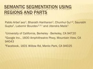 Semantic Segmentation using Regions and Parts