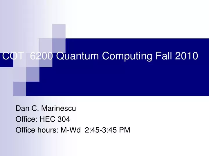 cot 6200 quantum computing fall 2010