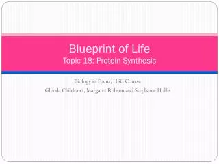 Blueprint of Life Topic 18: Protein Synthesis