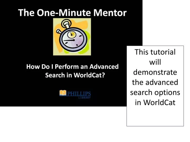 this tutorial will demonstrate the advanced search options in worldcat