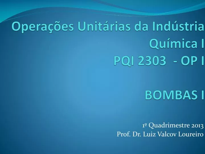 PPT - Operações Unitárias Da Indústria Química I PQI 2303 - OP I BOMBAS ...