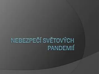 nebezpe sv tov ch pandemi