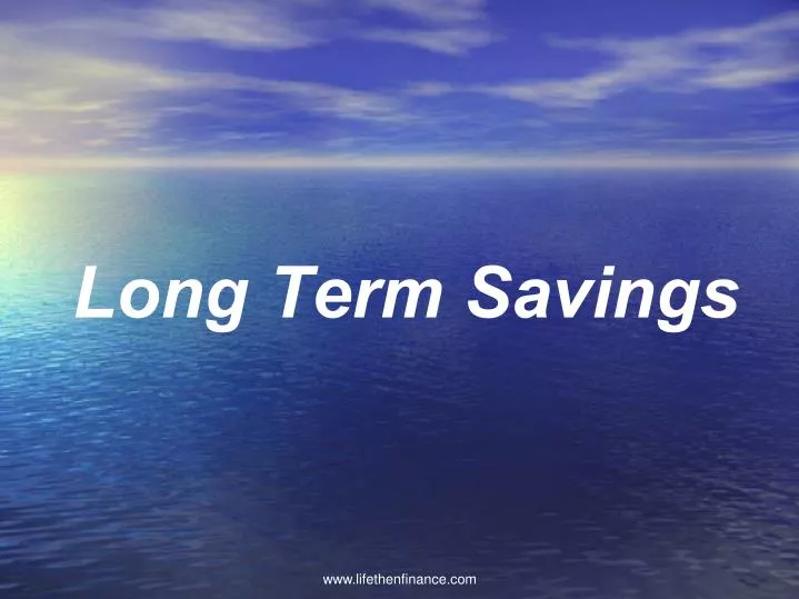 long term savings