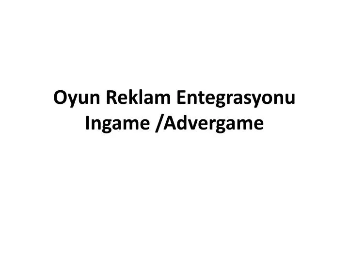 oyun reklam entegrasyonu i ngame advergame