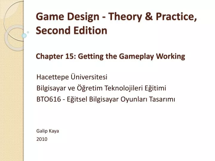 game design theory practice second edition chapter 15 getting the gameplay working