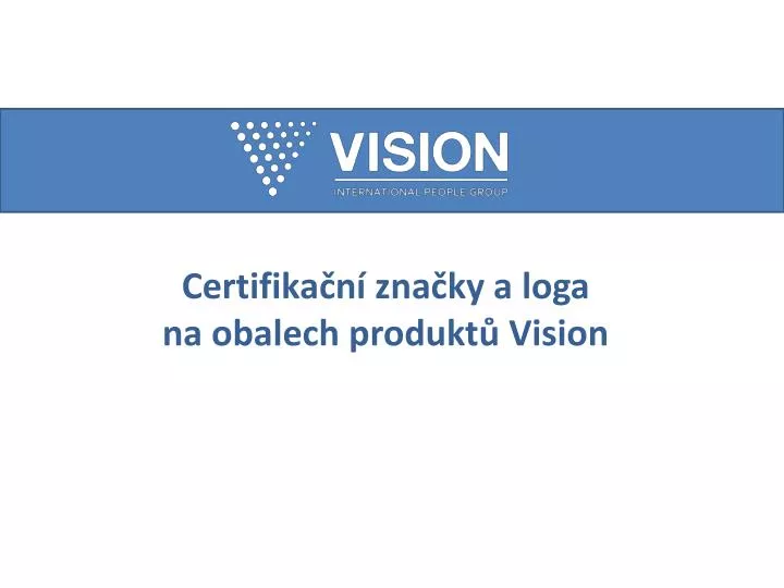 certifika n zna ky a loga na obalech produkt vision
