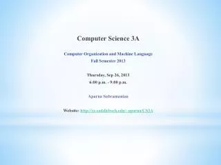 Computer Science 3A Computer Organization and Machine Language Fall Semester 2013