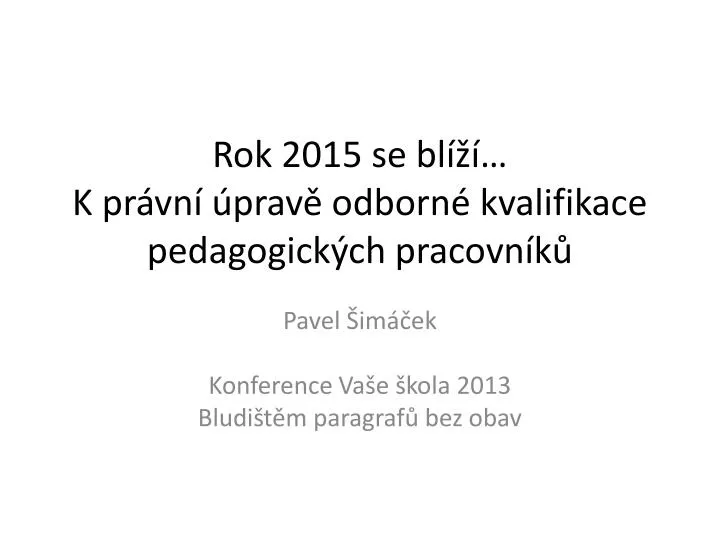 rok 2015 se bl k pr vn prav odborn kvalifikace pedagogick ch pracovn k