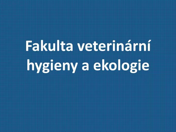 fakulta veterin rn hygieny a ekologie