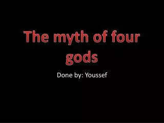 The myth of four gods