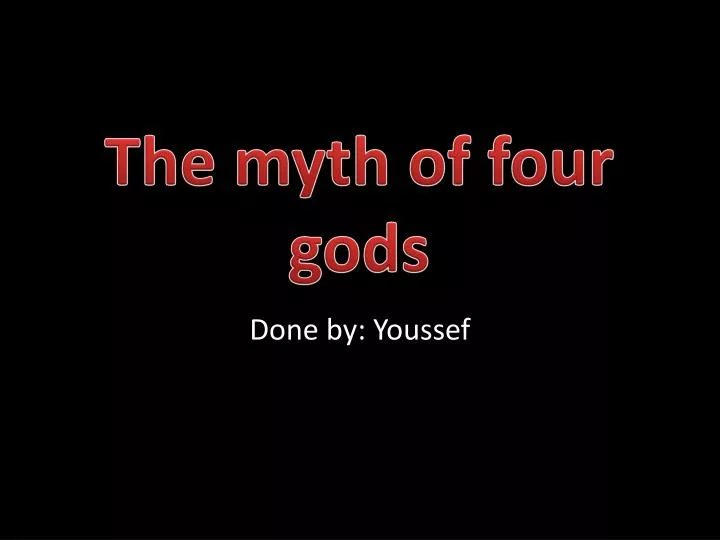 the myth of four gods