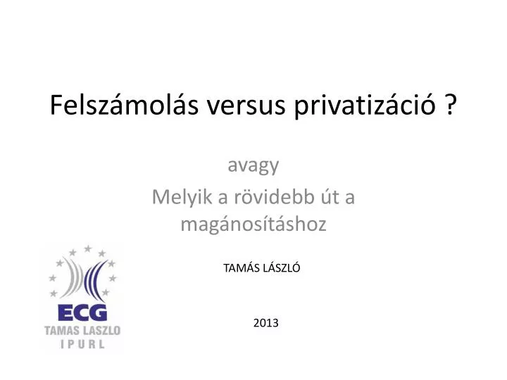 felsz mol s versus privatiz ci