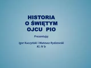 historia o wi tym ojcu pio