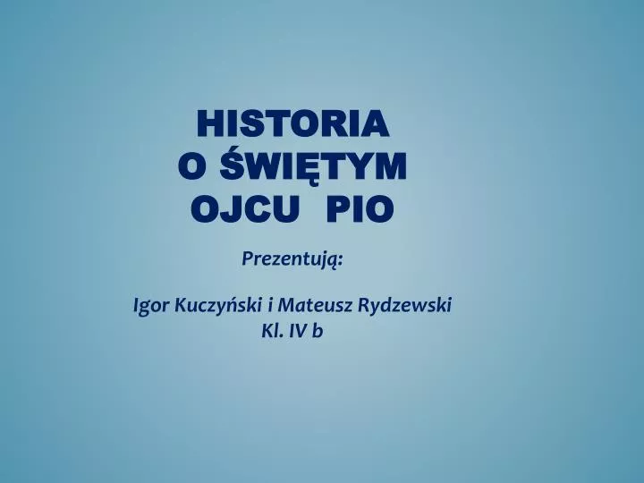 historia o wi tym ojcu pio