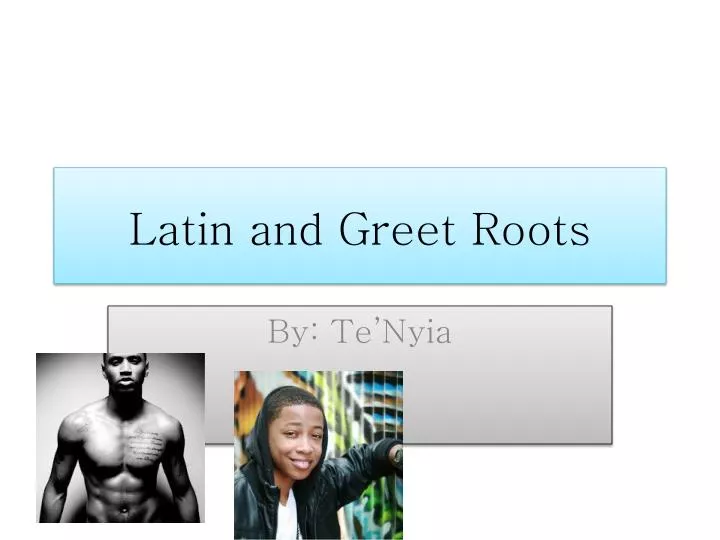 latin and greet roots