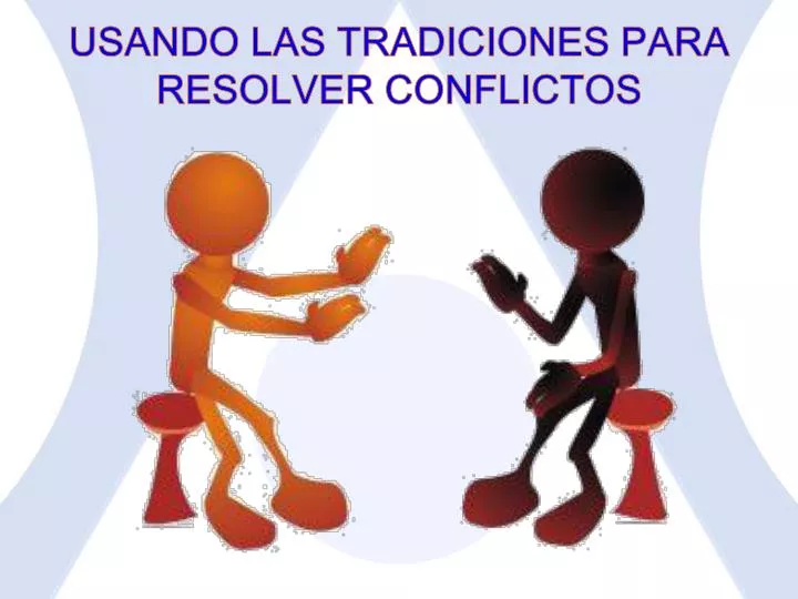 usando las tradiciones para resolver conflictos