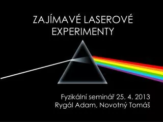 zaj mav laserov experimenty