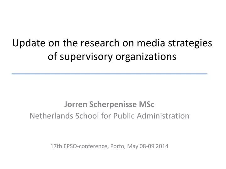 update on the research on media strategies of supervisory organizations