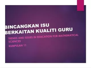 bincangkan isu berkaitan kualiti guru