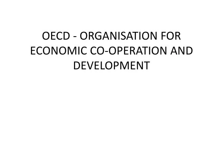 oecd organisation for economic co operation and development