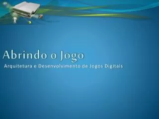 abrindo o jogo