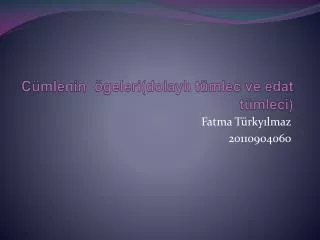 c mlenin geleri dolayl t mlec ve edat t mleci