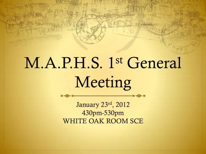 m a p h s 1 st general meeting