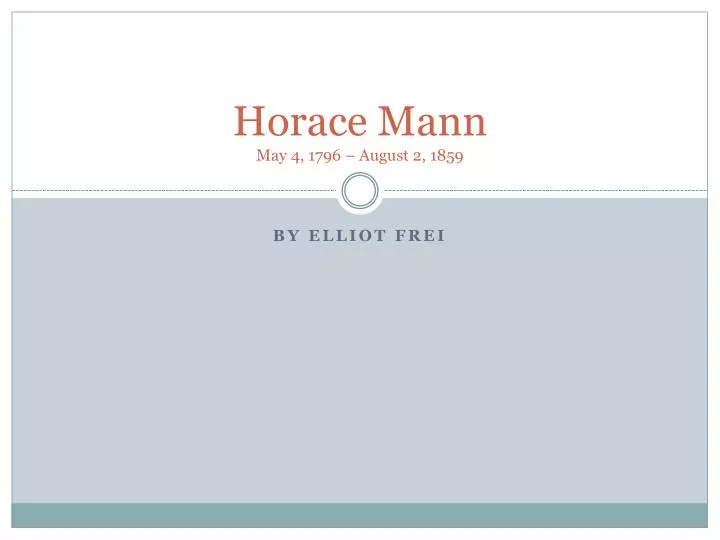 horace mann may 4 1796 august 2 1859