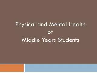 Physical and Mental Health of Middle Years Students
