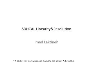 SDHCAL Linearity&amp; Resolution