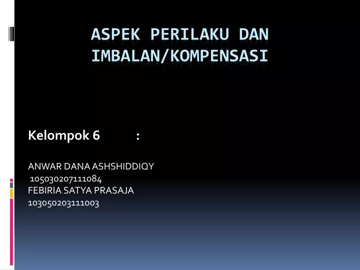 kelompok 6 anwar dana ashshiddiqy 105030207111084 febiria satya prasaja 103050203111003